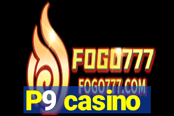P9 casino
